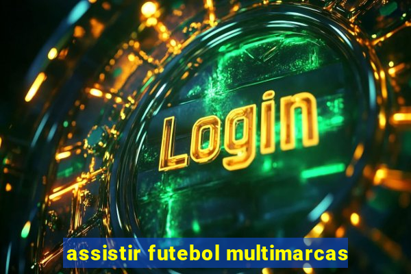 assistir futebol multimarcas